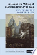 Cities and the making of modern Europe, 1750-1914 /