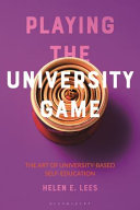 How to win the university game : the art of university-based self-education /