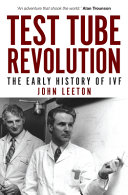 Test tube revolution : the early history of IVF /