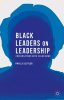 Black leaders on leadership : conversations with Julian Bond /