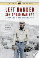 Left Handed, Son of Old Man Hat, Bison Classic Edition A Navajo Autobiography /