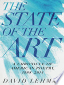 The state of the art : a chronicle of American poetry, 1988-2014 /
