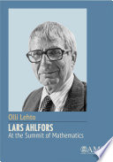 Lars Ahlfors : at the summit of mathematics /