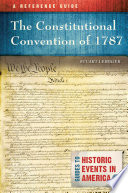 The Constitutional Convention of 1787 : a reference guide /