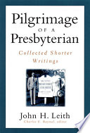 Pilgrimage of a Presbyterian : collected shorter writings /