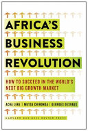 Africa's business revolution : how to succeed in the world's next big growth market /