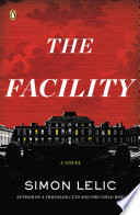 The facility : [a novel] /