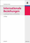 Internationale Beziehungen : Grundkonzepte, Theorien und Problemfelder /