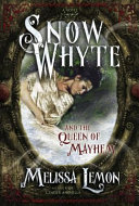 Snow Whyte and the Queen of Mayhem /