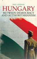 Hungary : between democracy and authoritarianism /