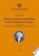 Moderne Rabbinerausbildung in Deutschland und Ungarn : ungarische Hörer in Bildungsinstitutionen des deutschen Judentums (1854-1938) /