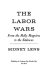 The labor wars: from the Molly Maguires to the sitdowns.