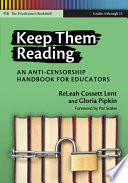 Keep them reading : an anti-censorship handbook for educators /