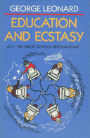 Education and ecstasy : with, "The great school reform hoax" /