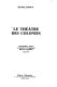 Le théâtre des colonies : scénographie, acteurs et discours de l'imaginaire dans les expositions, 1855-1937 /