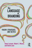 The language of branding : theories, strategies and tactics /