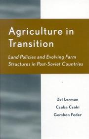 Agriculture in transition : land policies and evolving farm structures in post-Soviet countries /