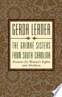 The Grimké sisters from South Carolina : pioneers for woman's [sic] rights and abolition /