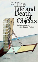 The life and death of objects : autobiography of a design project /
