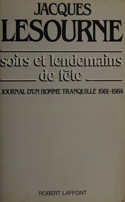 Soirs et lendemains de fête : journal d'un homme tranquille, 1981-1984 /