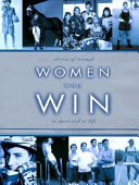 Women who win : stories of triumph in sport and in life /