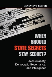 When should state secrets stay secret? : accountability, democratic governance, and intelligence /