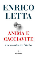 Anima e cacciavite : per ricostruire l'Italia /