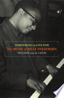 Something to live for : the music of Billy Strayhorn /