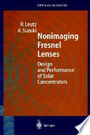 Nonimaging Fresnel lenses : design and performance of solar concentrators /