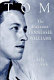 Tom : the unknown Tennessee Williams /