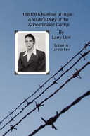 168009, a number of hope : a youth's diary of the Nazi concentration camps /