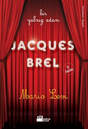 Bir yalnız adam : Jacques Brel /