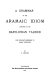 A grammar of the Aramaic idiom contained in the Babylonian Talmud: with constant reference to Gaonic Literature. /