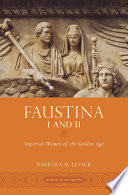 Faustina I and II : imperial women of the golden age /