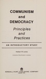 Communism and democracy; principles and practices. An introductory study