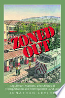 Zoned out : regulation, markets, and choices in transportation and metropolitan land-use /
