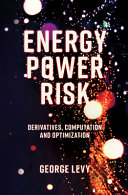 Energy power risk : derivatives, computation and optimization /