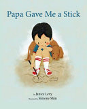 Papa gave me a stick /