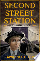 Second Street Station : a Mary Handley mystery /