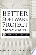 Better software project management : a primer for success /