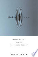 Making waves : Irving Dardik and his superwave principle /