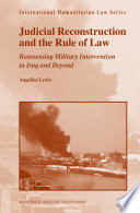 Judicial reconstruction and the rule of law : reassessing military intervention in Iraq and beyond /