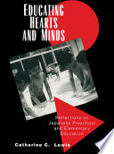 Educating hearts and minds : reflections on Japanese preschool and elementary education /