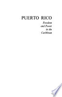 Puerto Rico : freedom and power in the Caribbean /