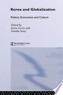 Korea and Globalization : Politics, Economics and Culture.