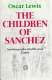 The children of Sánchez : autobiography of a Mexican family /