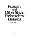 Russian and other Slavic embroidery designs /