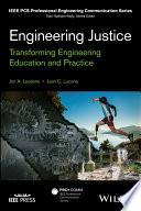 Engineering justice : transforming engineering education and practice /