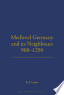 Medieval Germany and its neighbours, 900-1250 /