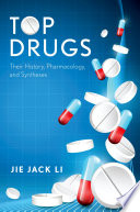 Top drugs : their history, pharmacology, syntheses /